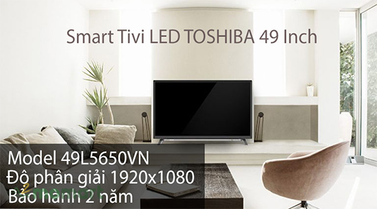 Smart Tivi Toshiba 49 inch 49L5650 sang trọng, hiện đại