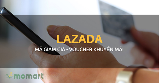 Mã giảm giá Lazada hỗ trợ người tiêu dùng mua sắm online