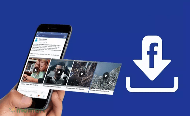 Hướng dẫn cách tải video trên Facebook nhanh và đơn giản nhất